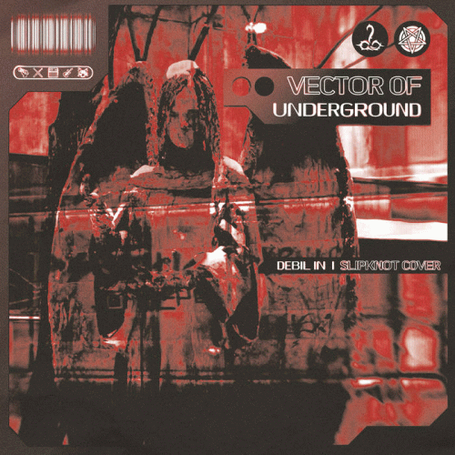 Vector Of Underground : The Debil in I